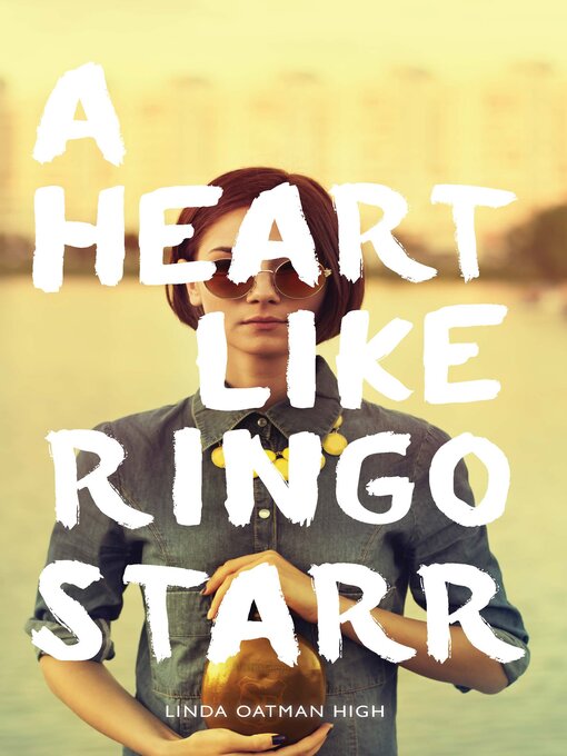 Title details for A Heart Like Ringo Starr by High Linda Oatman - Available
